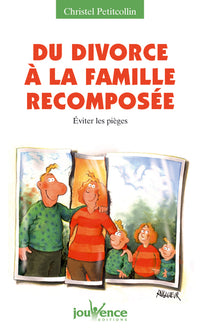 Du divorce à la famille recomposée - Éviter les pièges