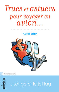 Trucs et astuces pour voyager en avion...