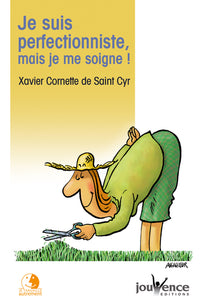 n°32 Je suis perfectioniste, mais je me soigne !