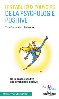 Les fabuleux pouvoirs de la psychologie positive