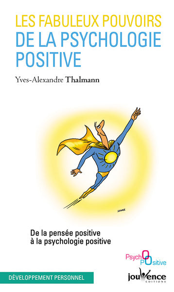 Les fabuleux pouvoirs de la psychologie positive