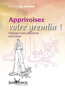 Apprivoisez votre Gremlin !