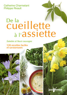 De la cueillette à l'assiette: Salades et fleurs sauvages