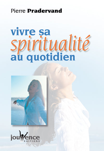 Vivre sa spiritualité au quotidien