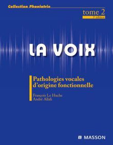La voix : T2: Pathologies vocales d'origine fonctionnelle