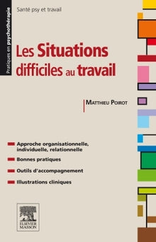 Les situations difficiles au travail: Gestion des risques psychosociaux