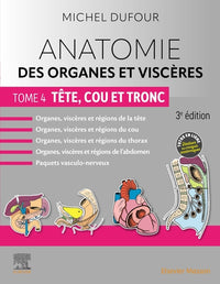 Anatomie des organes et viscères - Tome 4