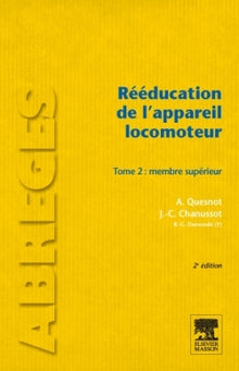 Rééducation de l'appareil locomoteur. Tome 2: Membre supérieur