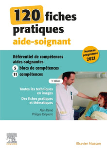 120 fiches pratiques aide-soignant: Référentiel de compétences aides-soignantes