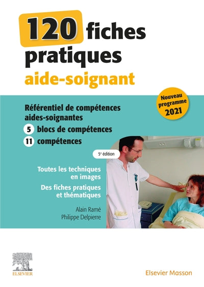 120 fiches pratiques aide-soignant: Référentiel de compétences aides-soignantes
