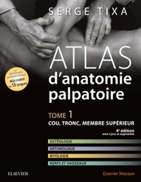 Atlas d'anatomie palpatoire. Tome 1: Cou, tronc, membre supérieur