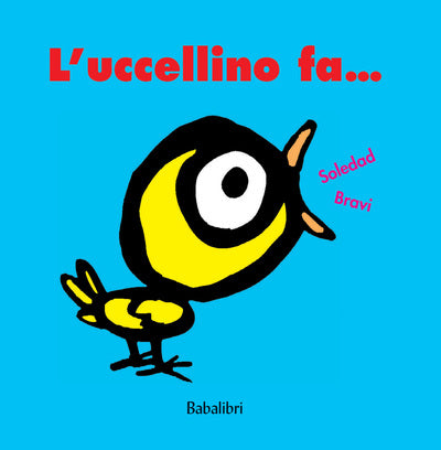 L'uccellino fa...