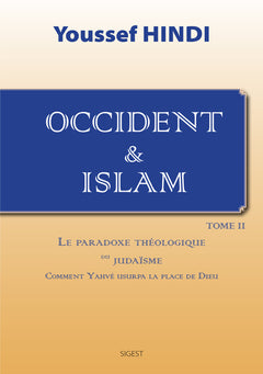 Le paradoxe théologique du judaïsme - comment Yahvé usurpa la place de Dieu
