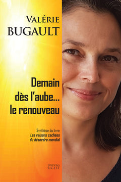 Demain dès l'aube, le renouveau - synthèse du livre 'Les raisons cachées du désordre mondial'