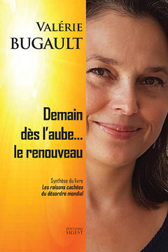 Demain dès l'aube, le renouveau - synthèse du livre 'Les raisons cachées du désordre mondial'