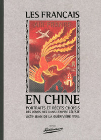 Les Français en Chine, portraits et récits choisis des longs-nez dans l'Empire Céleste
