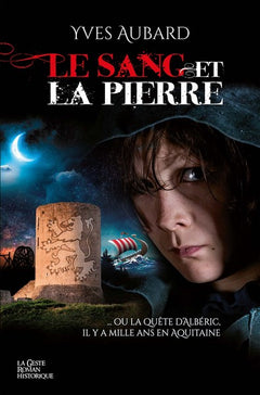 Le sang et la pierre - ou la quête d'Albéric