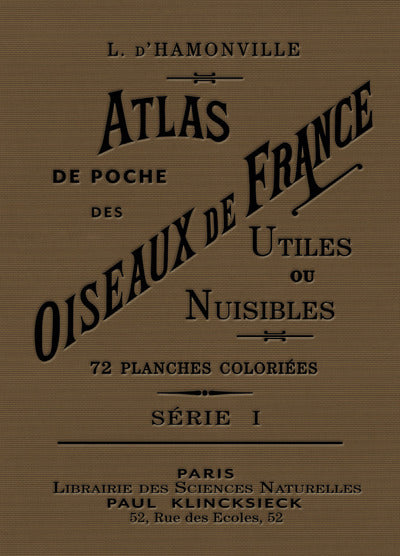 Atlas de poche des oiseaux de France, Suisse et Belgique utiles et nuisibles - Tome 1
