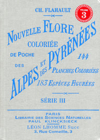 Nouvelle flore coloriée de poche des Alpes et des Pyrénées (Volume 3)