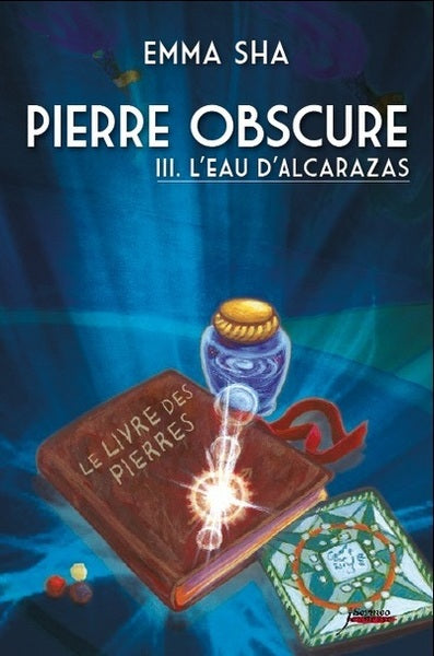 Pierre obscure - Tome 3 L'eau de l'Alcarazas