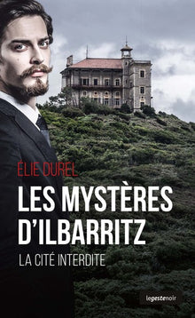 Les mysteres d'Ilbarritz - la cite interdite