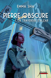 Pierre obscure - Tome 1 La traversée d'Alzar