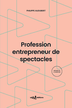 Profession entrepreneur de spectacles (12e édition)