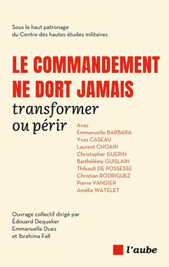 Le commandement ne dort jamais - Transformer ou périr