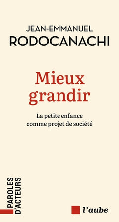 Mieux grandir - La petite enfance comme projet de société