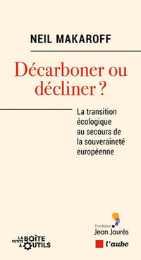 Décarboner ou décliner - La transition écologique au secours
