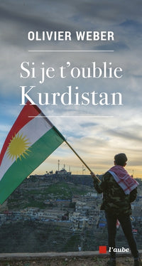 si je t'oublie Kurdistan