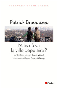 MAIS OU VA LA VILLE POPULAIRE ? - ENTRETIENS