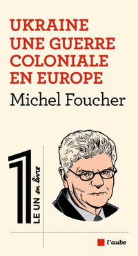 Ukraine - Une guerre coloniale en Europe
