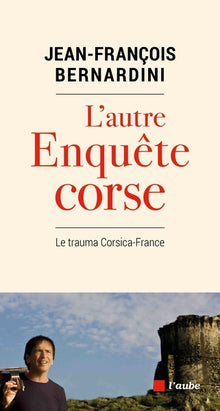L'autre enquête corse - Le trauma Corsica-France