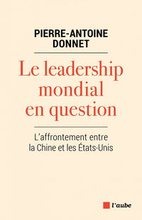 Le leadership mondial en question - L'affrontement entre la