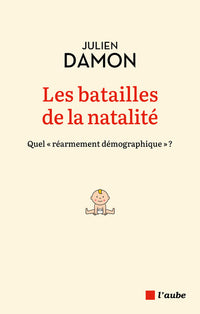 Les batailles de la natalité - Quel "réarmement démographiqu