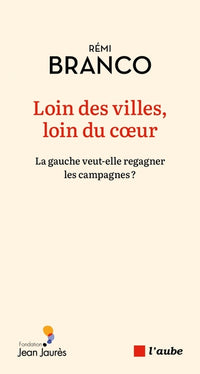 Loin des villes, loin du coeur - La gauche veut-elle regagne