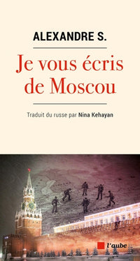 je vous écris de moscou