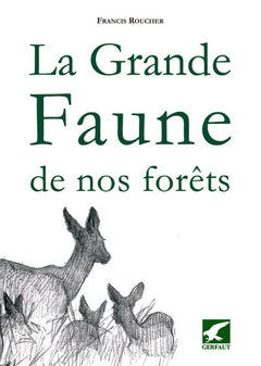 La grande faune de nos forêts