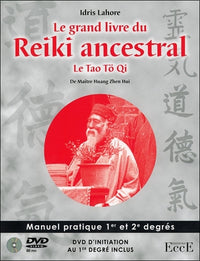 Le grand livre du Reiki ancestral - Le Tao Tö Qi