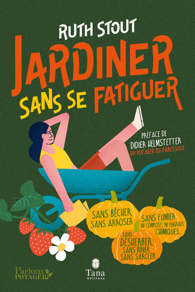 Jardiner sans se fatiguer - La méthode Stout