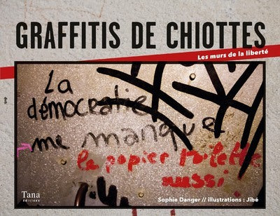 Graffitis de chiottes - Les murs de la liberté