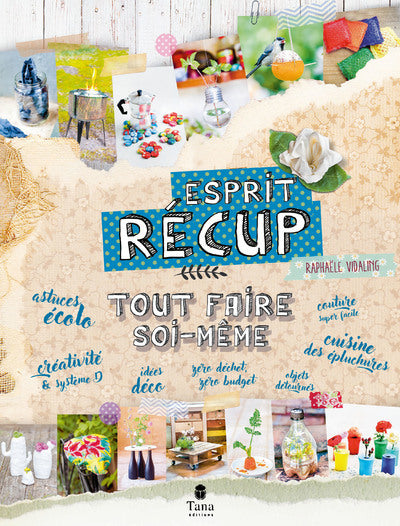 Tout faire soi-même - Esprit récup