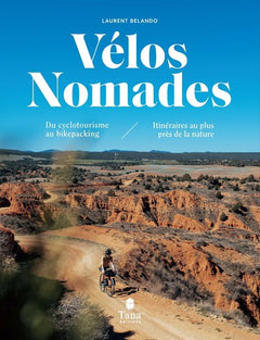 Vélos Nomades - Du cyclotourisme au bikepacking - Itinéraires au plus près de la nature