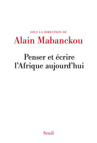 Penser et écrire l'Afrique aujourd'hui