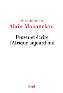 Penser et écrire l'Afrique aujourd'hui