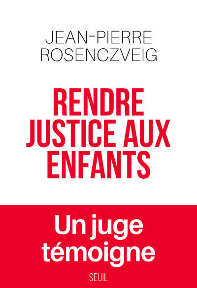 Rendre justice aux enfants: Un juge témoigne
