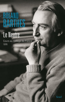 Le neutre : Cours au collège de France (1977-1978)