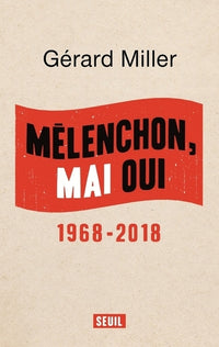 Mélenchon, Mai oui: 1968-2018