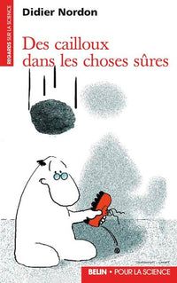 Des cailloux dans les choses sûres